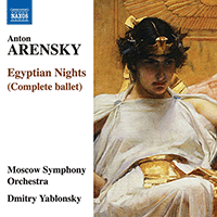 ARENSKY, A.S.: Egyptian Nights [Ballet] (Moscow Symphony, Yablonsky)