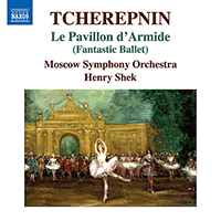 TCHEREPNIN, N.: Pavillon d'Armide (Le) [Ballet] (Moscow Symphony, Henry Shek)