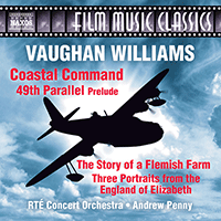 VAUGHAN WILLIAMS, R.: 49th Parallel: Prelude / Coastal Command Suite / The Story of a Flemish Farm Suite (RTÉ Concert Orchestra, Penny)