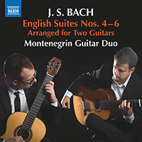 BACH, J.S.: English Suites Nos. 4-6 (arr. Montenegrin Guitar Duo for 2 guitars) (Montenegrin Guitar Duo)