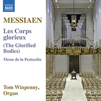 MESSIAEN, O.: Corps Glorieux (Les) / Messe de la Pentecôte (Winpenny)