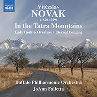 NOVÁK, V.: In the Tatra Mountains / Lady Godiva / Eternal Longing (Buffalo Philharmonic, Falletta)