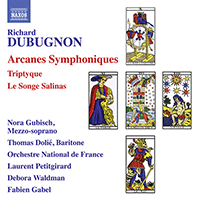 DUBUGNON, R.: Arcanes Symphoniques / Triptyque / Le Songe Salinas (Gubisch, Dolié, Orchestre National de France, Petitgirard, Waldman, Gabel)