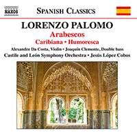 PALOMO, L.: Arabescos / Caribiana / Humoresca (Costa, Clemente, Castilla y León Symphony, López-Cobos)
