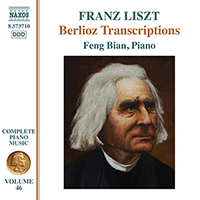 LISZT, F.: Berlioz Transcriptions (Feng Bian) (Liszt Complete Piano Music, Vol. 46)