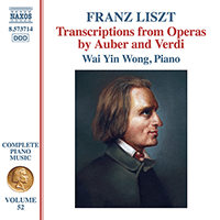 LISZT, F.: Transcriptions from Operas by Auber and Verdi (Wai Yin Wong) (Liszt Complete Piano Music, Vol. 52)