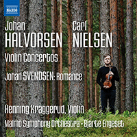 HALVORSEN, J.: Violin Concerto / NIELSEN, C.: Violin Concerto / SVENDSEN: Romance (Kraggerud, Malmö Symphony, Engeset)