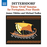 DITTERSDORF, C.D. von: 3 Ovid Sonatas - Ajax et Ulysse / Hercule changé en Dieu / Jason, qui emporte la toison d'or (Tibbles, Tsalka)