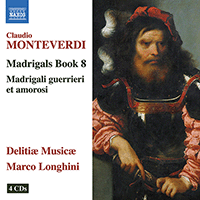 MONTEVERDI, C.: Madrigals, Book 8 (Il Ottavo Libro de Madrigali, 1638) (Delitiæ Musicæ, Longhini)