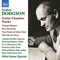 DODGSON, S.: Guitar Chamber Works - Change-Ringers / Divertissement / 4 Poems of John Clare / The Selevan Story (Mela Guitar Quartet)