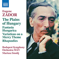 ZÁDOR, E.: Plains of Hungary (The) / Fantasia Hungarica / Variations on a Merry Theme (Fejérvári, Balogh, Budapest Symphony MÁV, Smolij)