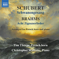 SCHUBERT, F.: Schwanengesang / BRAHMS, J.: 11 Zigeunerlieder (excerpts) (arr. S. Cox for horn and piano) (Thorpe, C. Williams)