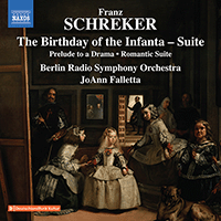 SCHREKER, F.: Geburtstag der Infantin Suite (Der) / Vorspiel zu einem Drama / Romantische Suite (Rundfunk-Sinfonieorchester Berlin, Falletta)