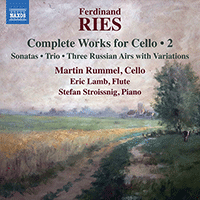 RIES, F.: Cello Works (Complete), Vol. 2 - Cello Sonatas, WoO 2 and Op. 34 / Piano Trio, Op. 63 / 3 Airs Russes Variés (Rummel, E. Lamb, Stroissnig)