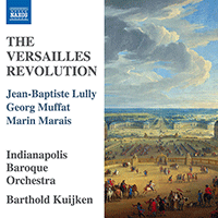 Orchestral Music (Baroque) - LULLY, J.-B. / MUFFAT, G. / MARAIS, M. (The Versailles Revolution) (Indianapolis Baroque Orchestra, Kuijken)