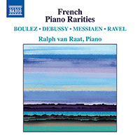 Piano Music (French) - BOULEZ, P. / DEBUSSY, C. / MESSIAEN, O. / RAVEL, M. (Rare French Piano Music) (van Raat)