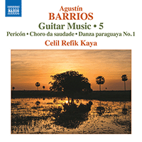 BARRIOS MANGORÉ, A.: Guitar Music, Vol. 5 (Refik Kaya)