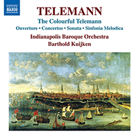 TELEMANN, G.P.: Concertos, TWV 53:G1, TWV 54:D1 / Sinfonia Melodica, TWV 50:2 (The Colorful Telemann) (Indianapolis Baroque Orchestra, B. Kuijken)