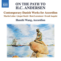 Accordion Music (Danish) - LOHSE, M. / KOCH, J. / LORENTZEN, B. / AAQUIST, S. (On the Path to H.C. Andersen) (Hanzhi Wang)