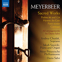 MEYERBEER, G.: Sacred Works - Psalms 86 and 124 / An Gott / Pater noster (Chudak, New Prussian Philharmony, Berlin, Sawicki, Salvi)