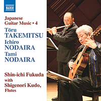 Guitar and Flute Recital: Fukuda, Shin-ichi / Kudo, Shigenori - TAKEMITSU, Toru / NODAIRA, Ichiro / NODAIRA, Tami (Japanese Guitar Music, Vol. 4)