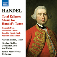 HANDEL, G.F.: Alexander's Feast (excerpts) / Saul (excerpts) (Total Eclipse: Music for Handel's Tenor) (Sheehan, Pacific MusicWorks Orchestra, Stubbs)