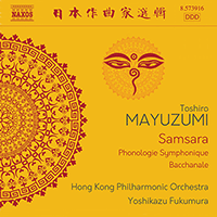 MAYUZUMI, Toshiro: Samsara / Phonologie symphonique / Bacchanale (Hong Kong Philharmonic, Yoshikazu Fukumura)