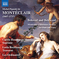 MONTÉCLAIR, M.P. de: Beloved and Betrayed - Miniature dramas for Flute and Voice (C.H. Shaw, Breithaupt, Les Ordinaires)
