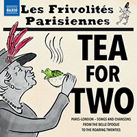 TEA FOR TWO - Songs and Chansons from the Belle-Époque to the Roaring 20s (Decouture, Brocard, Frivol'Ensemble)