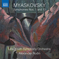 MYASKOVSKY, N.Y.: Symphonies Nos. 1 and 13 (Ural Youth Symphony, Rudin)