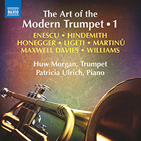 Trumpet Recital: Morgan, Huw - ENESCU, G. / HINDEMITH, P. / HONEGGER, A. / LIGETI, G. / MARTINU, B. (The Art of the Modern Trumpet, Vol. 1)