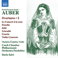 AUBER, D.-F.: Overtures, Vol. 2 - Le concert à la cour / Fiorella / Julie / Violin Concerto (Cepická, Czech Chamber Philharmonic, Pardubice, Salvi)