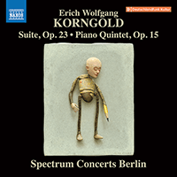KORNGOLD, E.W.: Suite, Op. 23 / Piano Quintet, Op. 15 (Spectrum Concerts Berlin)