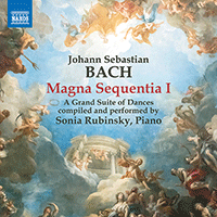 BACH, J.S.: Magna Sequentia I - A Grand Suite of Dances (compiled by S. Rubinsky) (S. Rubinsky)