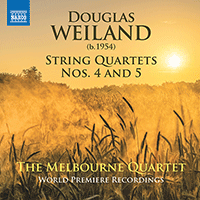 WEILAND, D.: String Quartets Nos. 4 and 5 (Melbourne Quartet)