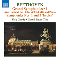 BEETHOVEN, L. van: Grand Symphonies Vol. 1 -Symphonies Nos. 1 and 3 (arr. J.N. Hummel for flute and piano trio) (Grodd, Gould Piano Trio)