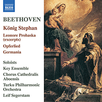 BEETHOVEN, L. van: König Stephan / Leonore Prohaska (excerpts) (The Key Ensemble, Chorus Cathedralis Aboensis, Turku Philharmonic, Segerstam)
