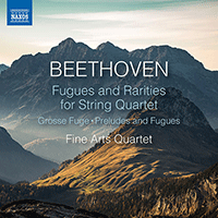 BEETHOVEN, L. van: Fugues and Rarities for String Quartet (Fine Arts Quartet)