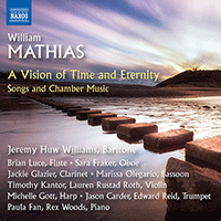 MATHIAS, W.: Songs and Chamber Music (A Vision of Time and Eternity) (J.H. Williams, Luce, Fraker, Glazier, Kantor, L.R. Roth, Paula Fan, R. Woods)