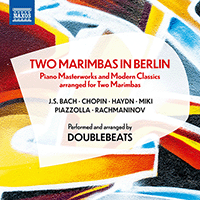 TWO MARIMBAS IN BERLIN - Piano Masterworks and Modern Classics arranged for Two Marimbas (DoubleBeats)