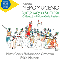 NEPOMUCENO, A.: Symphony in G Minor / O Garatuja: Prelude / Série brasileira (Minas Gerais Philharmonic, Mechetti)