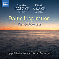MALCYS, A.: Blackthorn Eyes / Hyacinth of the Snowfields / Milky Way / VASKS, P.: Piano Quartet (Baltic Inspiration) (Ippolitov-Ivanov Piano Quartet)