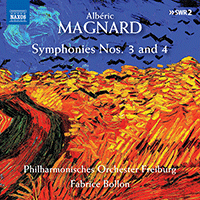 MAGNARD, A.: Symphonies Nos. 3 and 4 (Freiburg Philharmonic, Bollon)