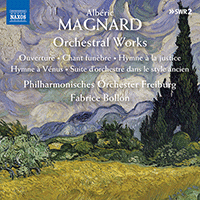 MAGNARD, A.: Orchestral Works - Ouverture / Chant funèbre / Hymne à la justice / Hymne à Vénus (Freiburg Philharmonic, Bollon)