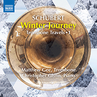 SCHUBERT, F.: Winter Journey (arr. M. Gee for trombone and piano) (Trombone Travels, Vol. 1) (M. Gee, C. Glynn)