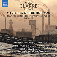 CLARKE, N.: Mysteries of the Horizon / Dial 'H' for Hitchcock / Swift Severn's Flood (Vanhoorne, Grimethorpe Colliery Band, Thornton, Clarke, S.Smith)