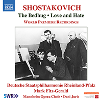 SHOSTAKOVICH, D.: Bedbug (The) / Love and Hate (Mannheim Opera Choir, Rheinland-Pfalz State Philharmonic, Fitz-Gerald)