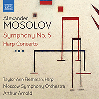 MOSOLOV, A.: Symphony No. 5 / Harp Concerto (Fleshman, Moscow Symphony, Arnold)
