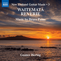 Guitar Recital: Herbig, Gunter - PAINE, B. (Waitemata Reverie - New Zealand Guitar Music, Vol. 3)