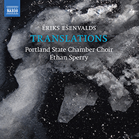 EŠENVALDS, E.: Choral Music (Translations) (Portland State Chamber Choir, Sperry)